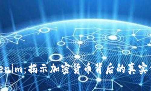 Tokenim：揭示加密货币背后的真实价值