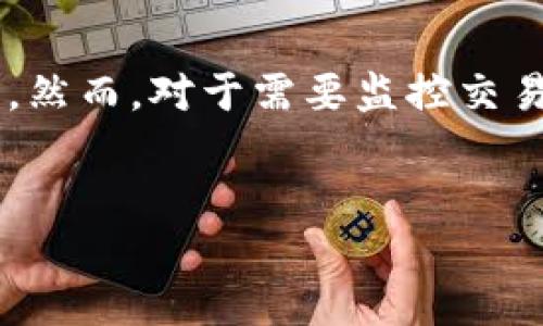 区块链钱包本身并不直接提供查询登录IP的功能，因为大多数区块链钱包是去中心化的，用户的隐私是其设计理念之一。然而，对于需要监控交易活动或保护安全的用户，可能会有些方法来间接获取登录信息。这篇文章将探讨这个主题，以及可能的方案和相关问题。


如何安全查询区块链钱包的登录IP